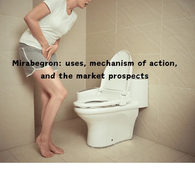 Mirabegron: การใช้กลไกการออกฤทธิ์และแนวโน้มตลาด